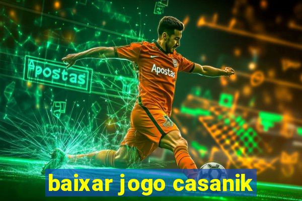 baixar jogo casanik