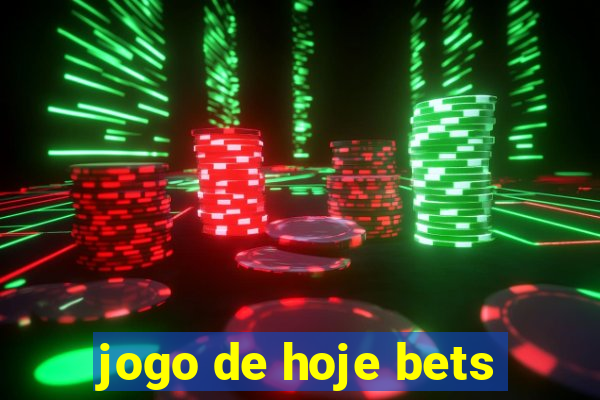 jogo de hoje bets