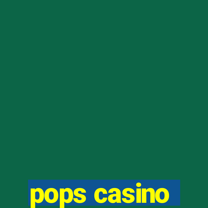 pops casino