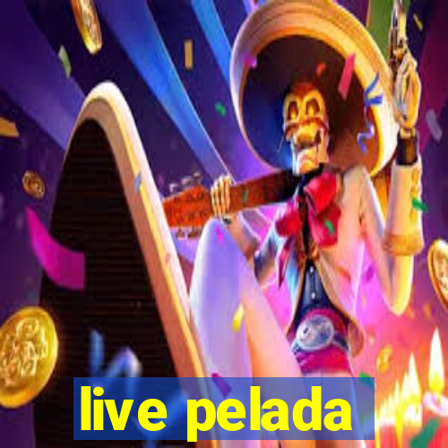 live pelada