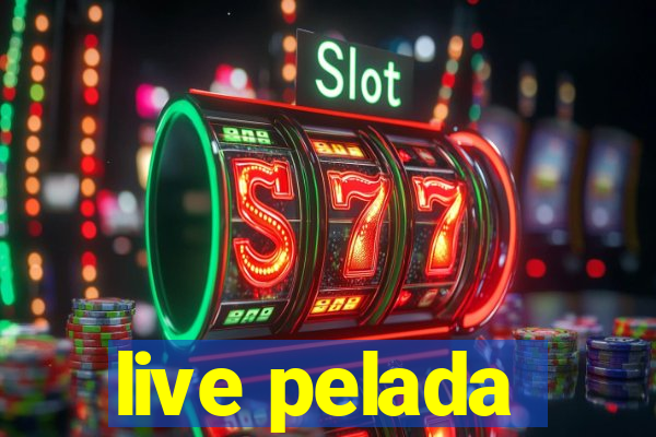 live pelada