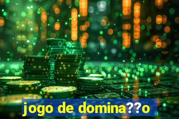 jogo de domina??o