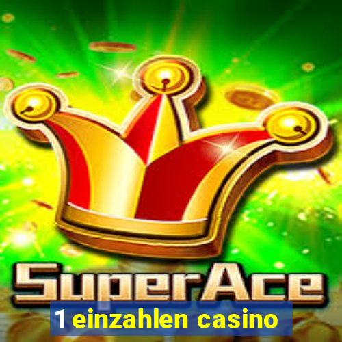 1 einzahlen casino