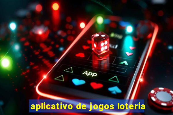 aplicativo de jogos loteria