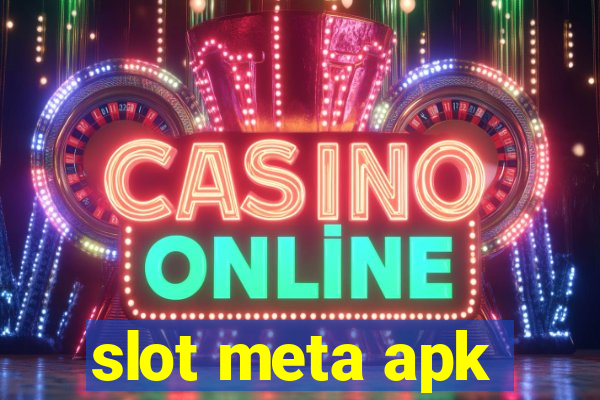 slot meta apk