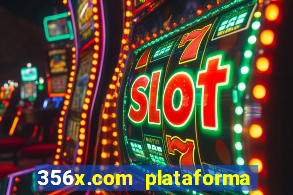 356x.com plataforma de jogos