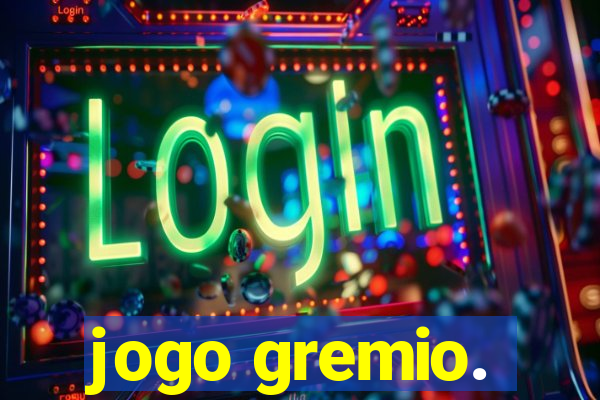 jogo gremio.