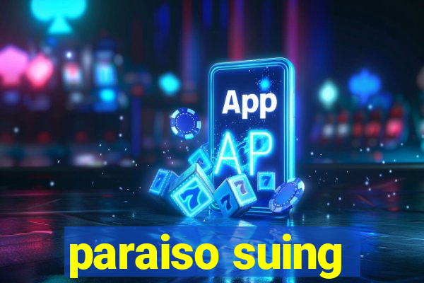 paraiso suing