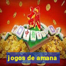 jogos de amana