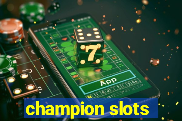 champion slots