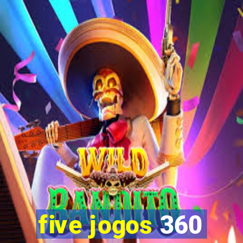 five jogos 360