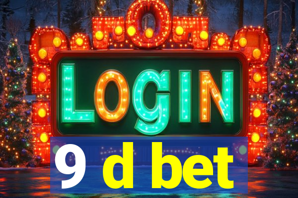 9 d bet