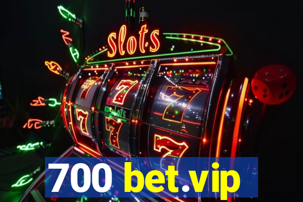 700 bet.vip