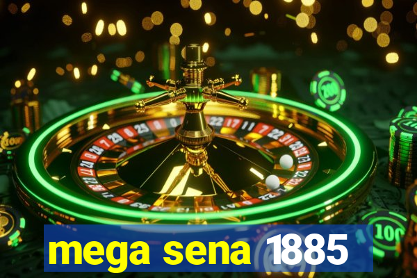 mega sena 1885