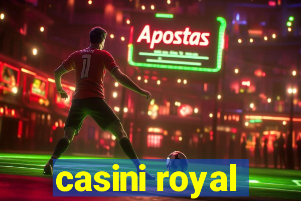 casini royal