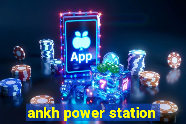 ankh power station