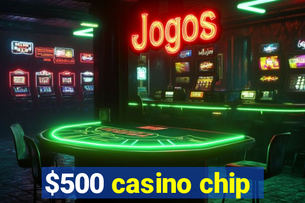 $500 casino chip