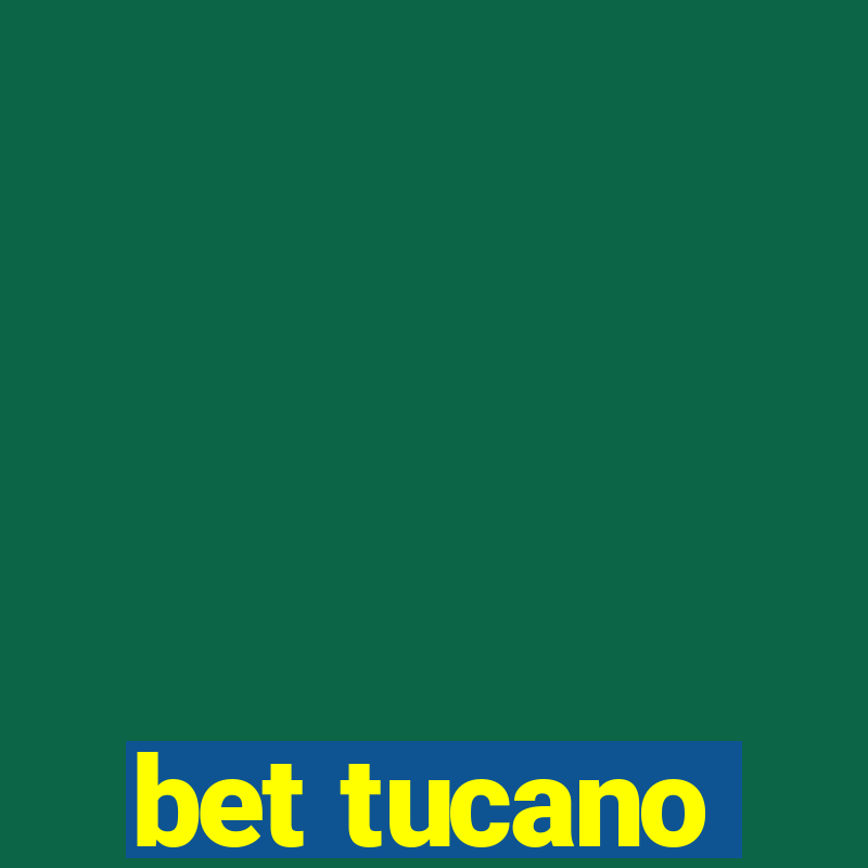 bet tucano