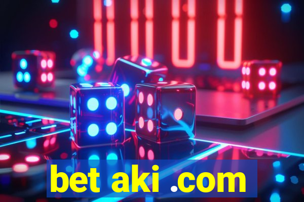 bet aki .com