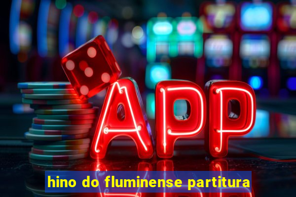 hino do fluminense partitura