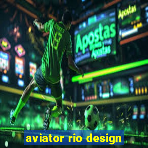 aviator rio design