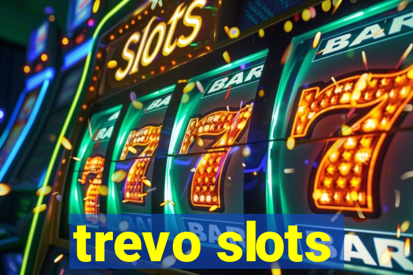 trevo slots