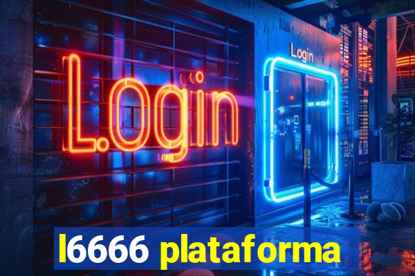 l6666 plataforma