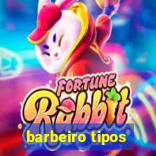 barbeiro tipos