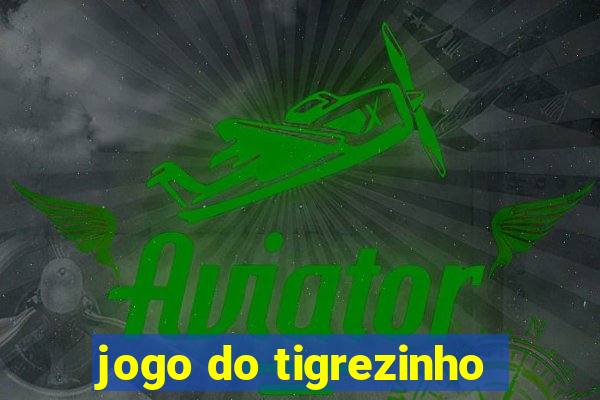 jogo do tigrezinho