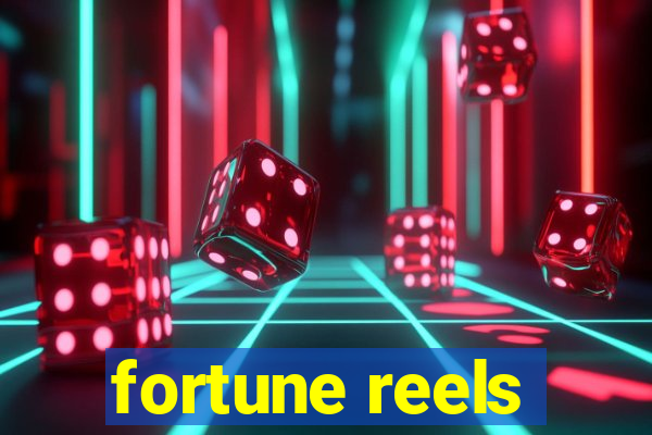 fortune reels