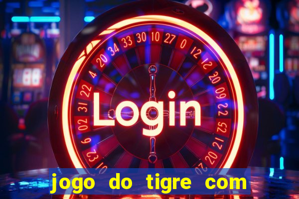 jogo do tigre com 1 real