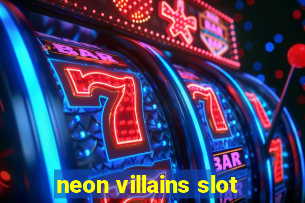 neon villains slot