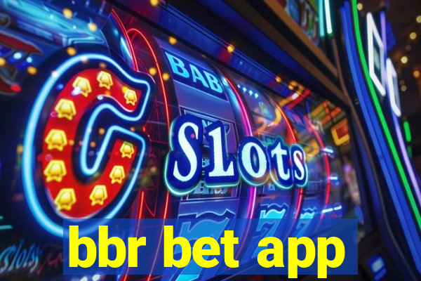 bbr bet app