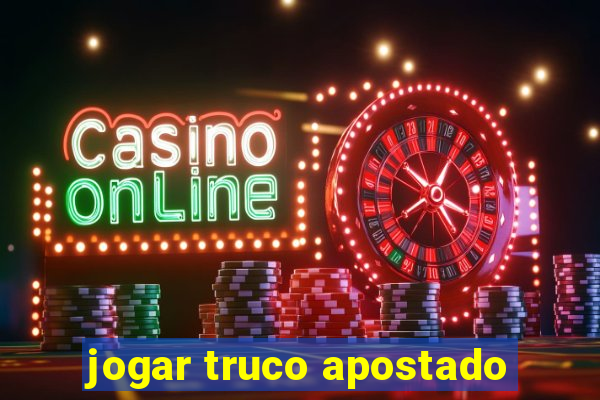 jogar truco apostado