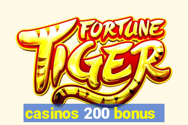 casinos 200 bonus