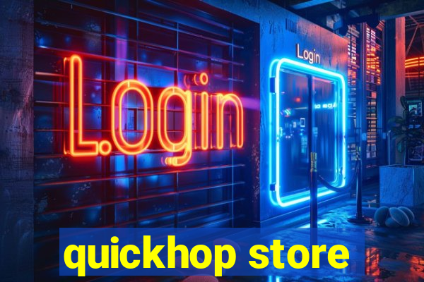 quickhop store