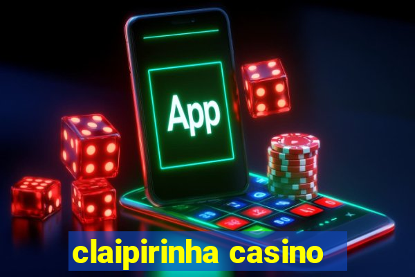 claipirinha casino