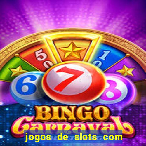 jogos de slots com bonus sem deposito