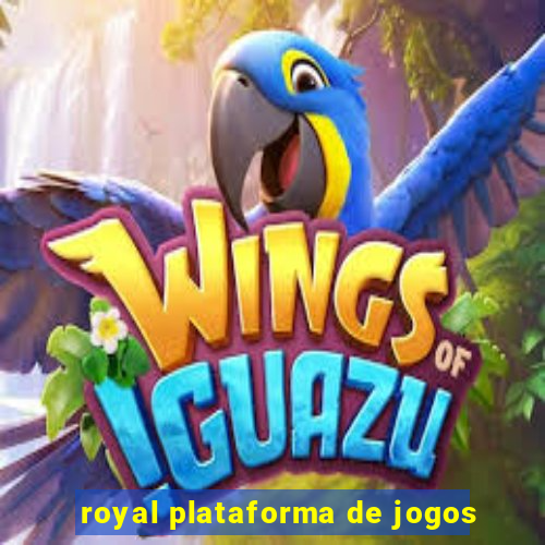 royal plataforma de jogos