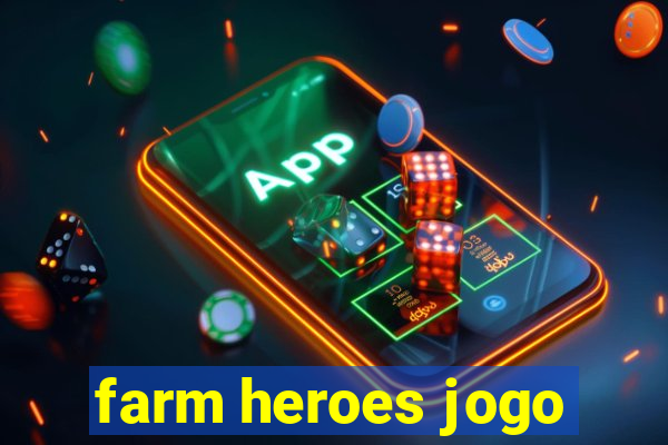 farm heroes jogo