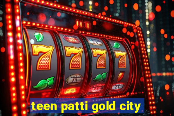 teen patti gold city