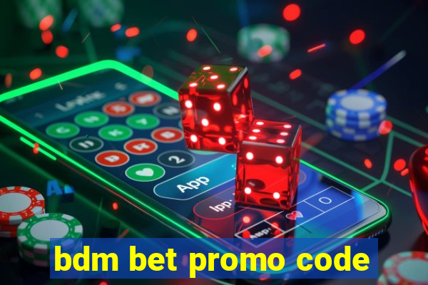 bdm bet promo code