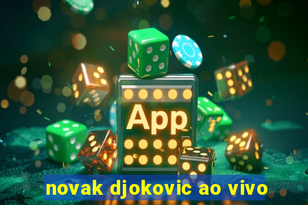 novak djokovic ao vivo