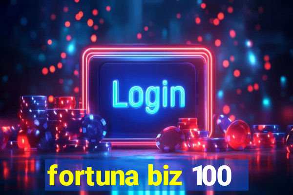 fortuna biz 100