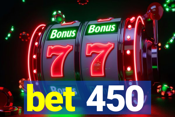 bet 450