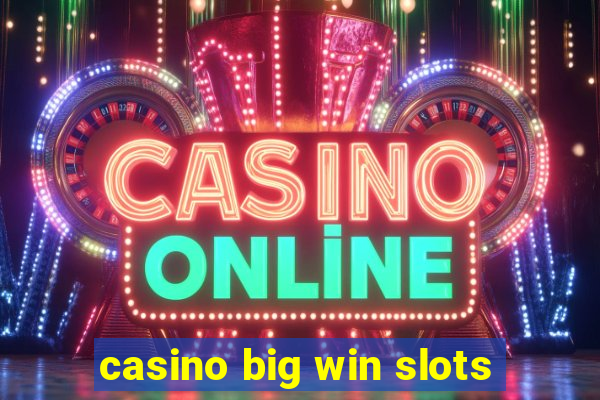 casino big win slots