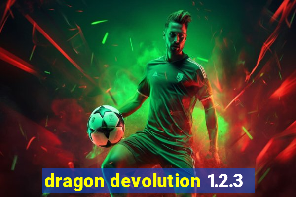 dragon devolution 1.2.3