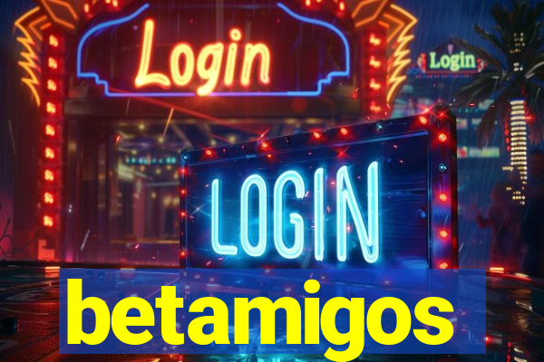 betamigos