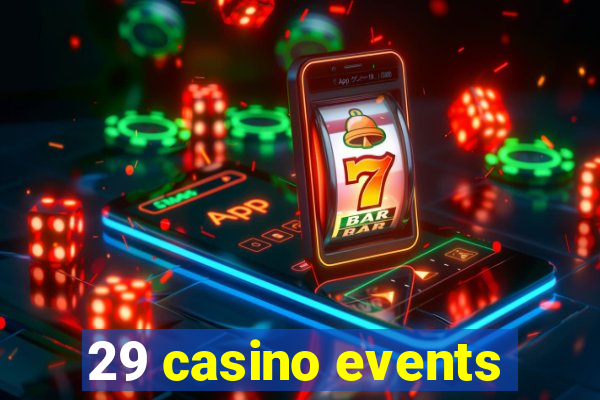 29 casino events