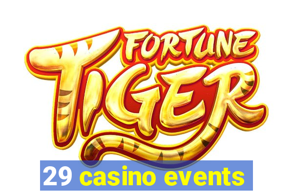 29 casino events